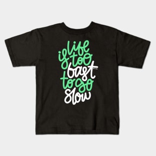 Life Is too Fast To Go Slow - Mint / White Kids T-Shirt